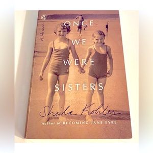 ONCE WE WERE SISTERS a memoir by SHEILA KOHLER. All books are BOGO!